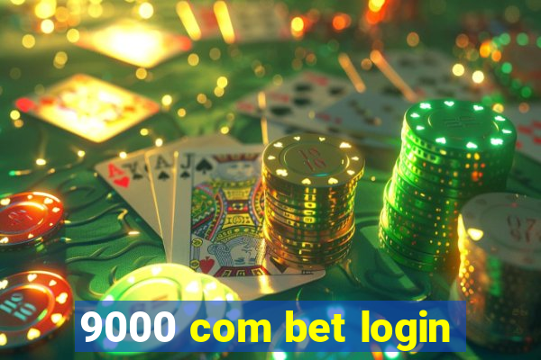 9000 com bet login